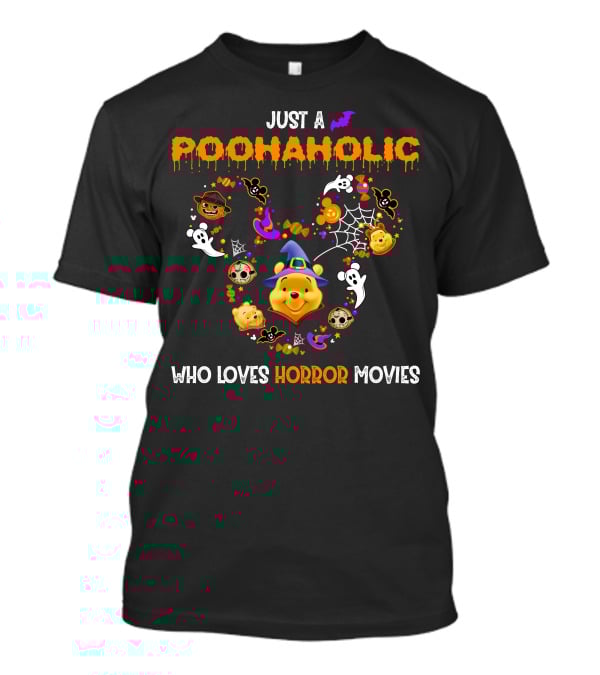 Just A Poohaholic Who Loves Horror Movies T-Shirt