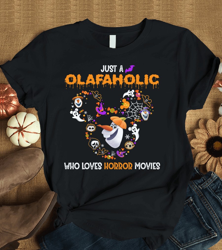 Just A Olaf-Aholic Who Loves Horror Movies T-Shirt