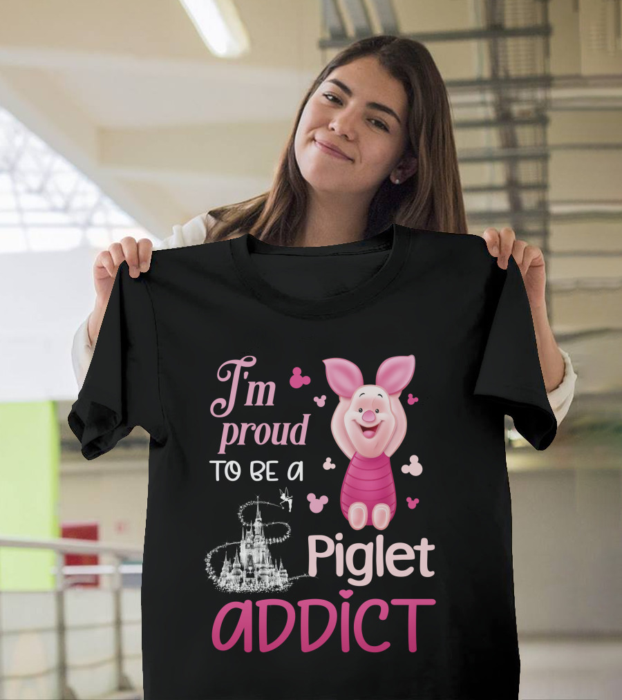 I'm Proud To Be A Piglet Addict T-Shirt
