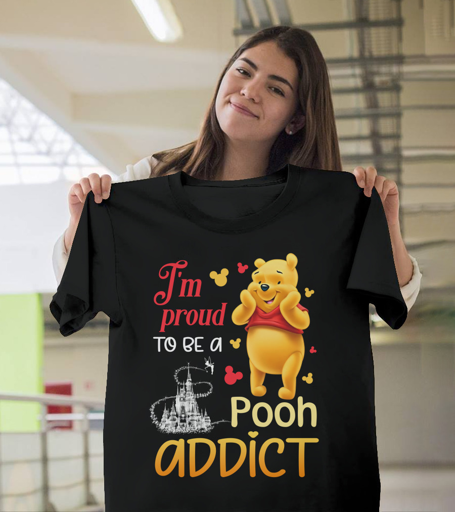 I'm Proud To Be A Pooh Addict T-Shirt