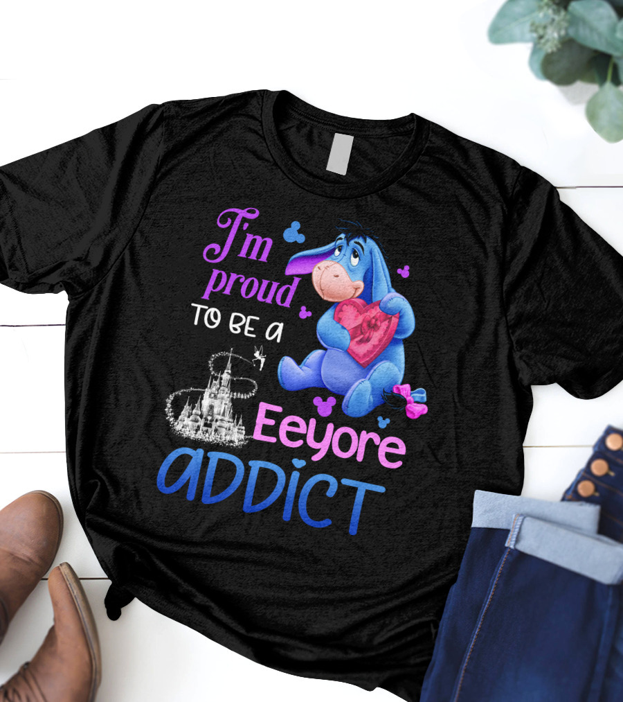 I'm Proud To Be An Eeyore Addict Disney Castle T-Shirt