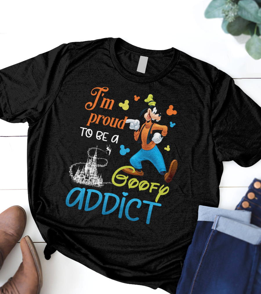 I'm Proud To Be A Goofy Addict Disney Castle T-Shirt