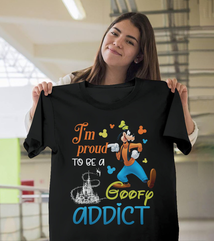 I'm Proud To Be A Goofy Addict Disney Castle T-Shirt