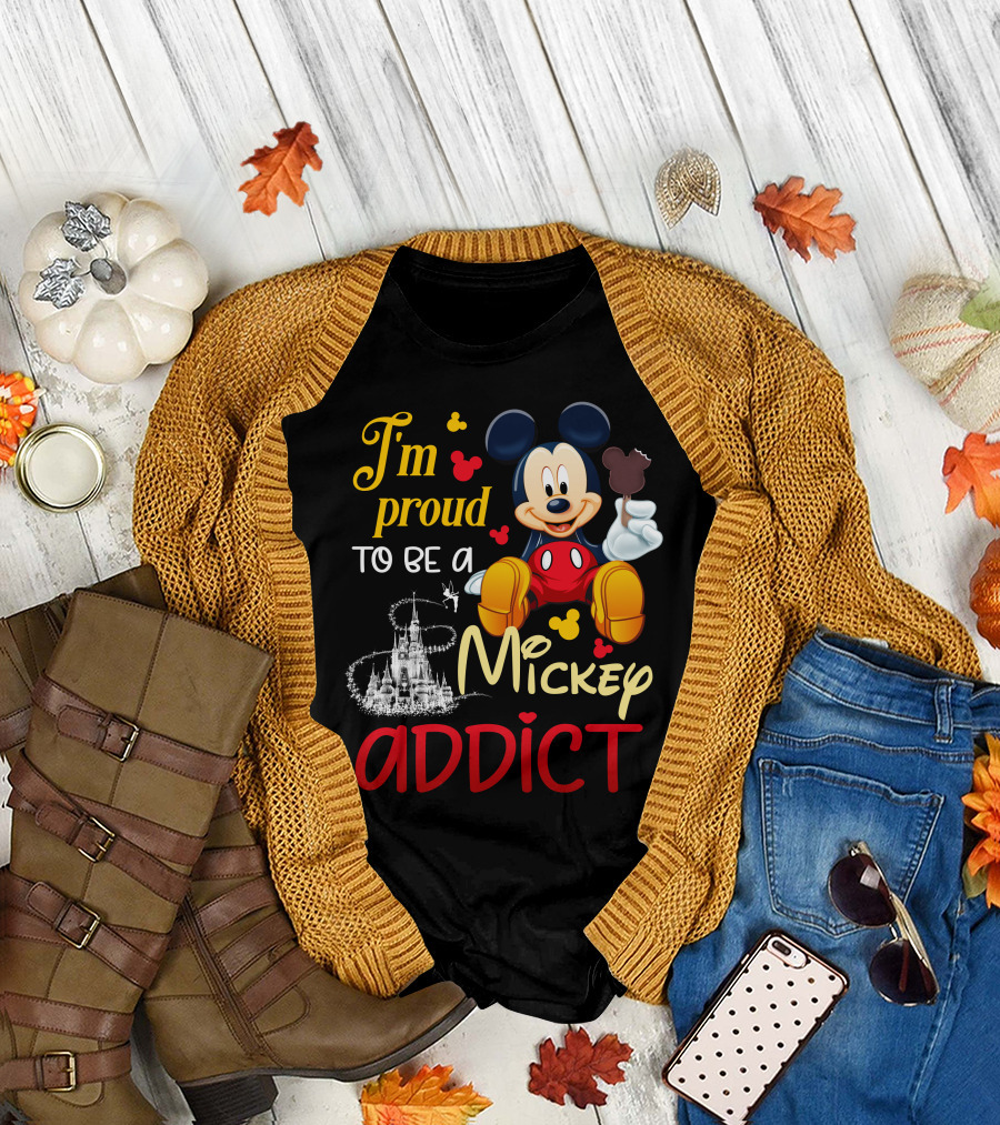 I'm Proud To Be A Mickey Addict T-Shirt