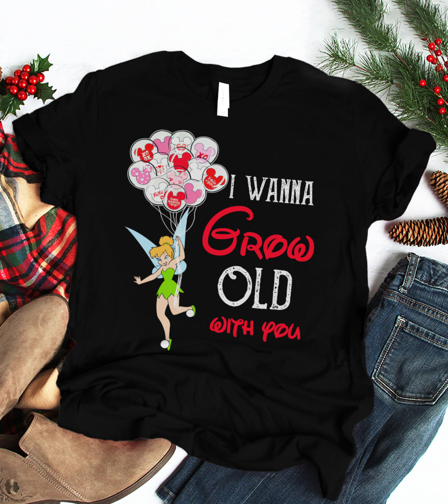 I Wanna Grow Old With You Tinkerbell Disney Balloons T-Shirt