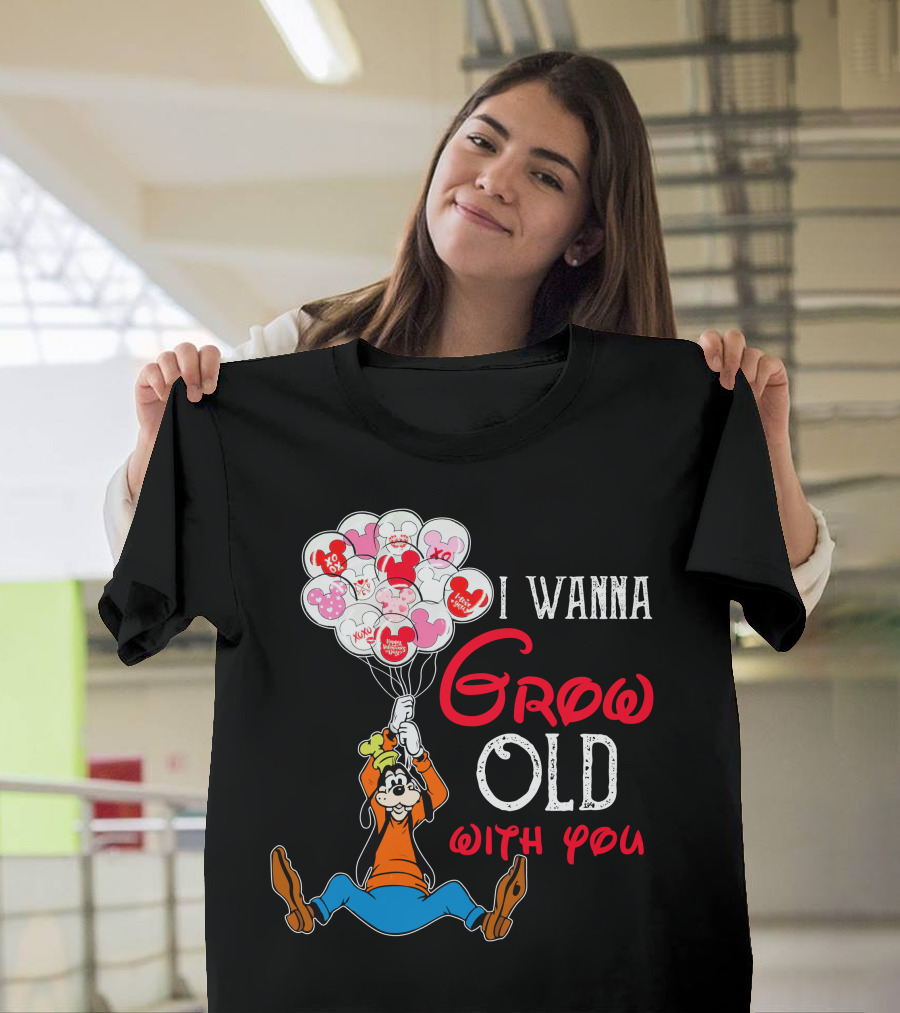 I Wanna Grow Old With You Goofy Balloons Hearts T-Shirt