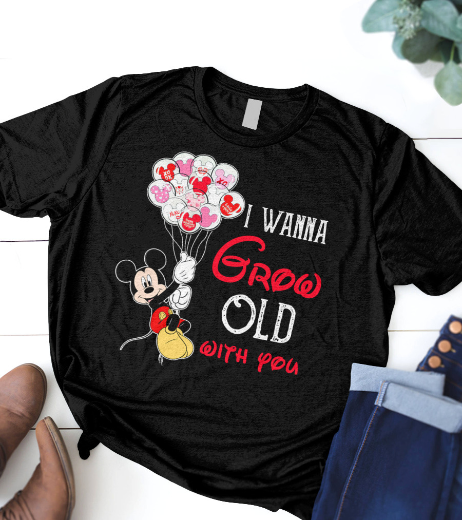 I Wanna Grow Old With You Mickey Balloons Xoxo Hugs Sweetheart Kisses T-Shirt