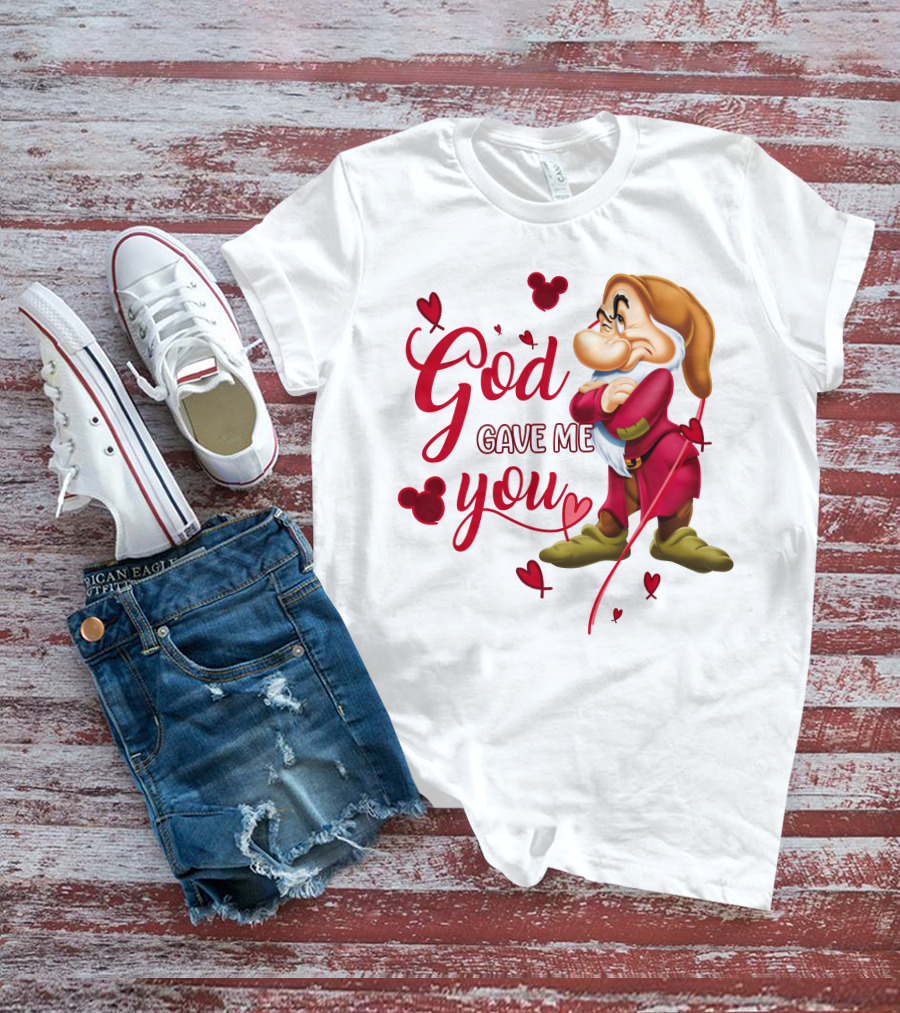 Grumpy God Gave Me You Hearts Disney T-Shirt