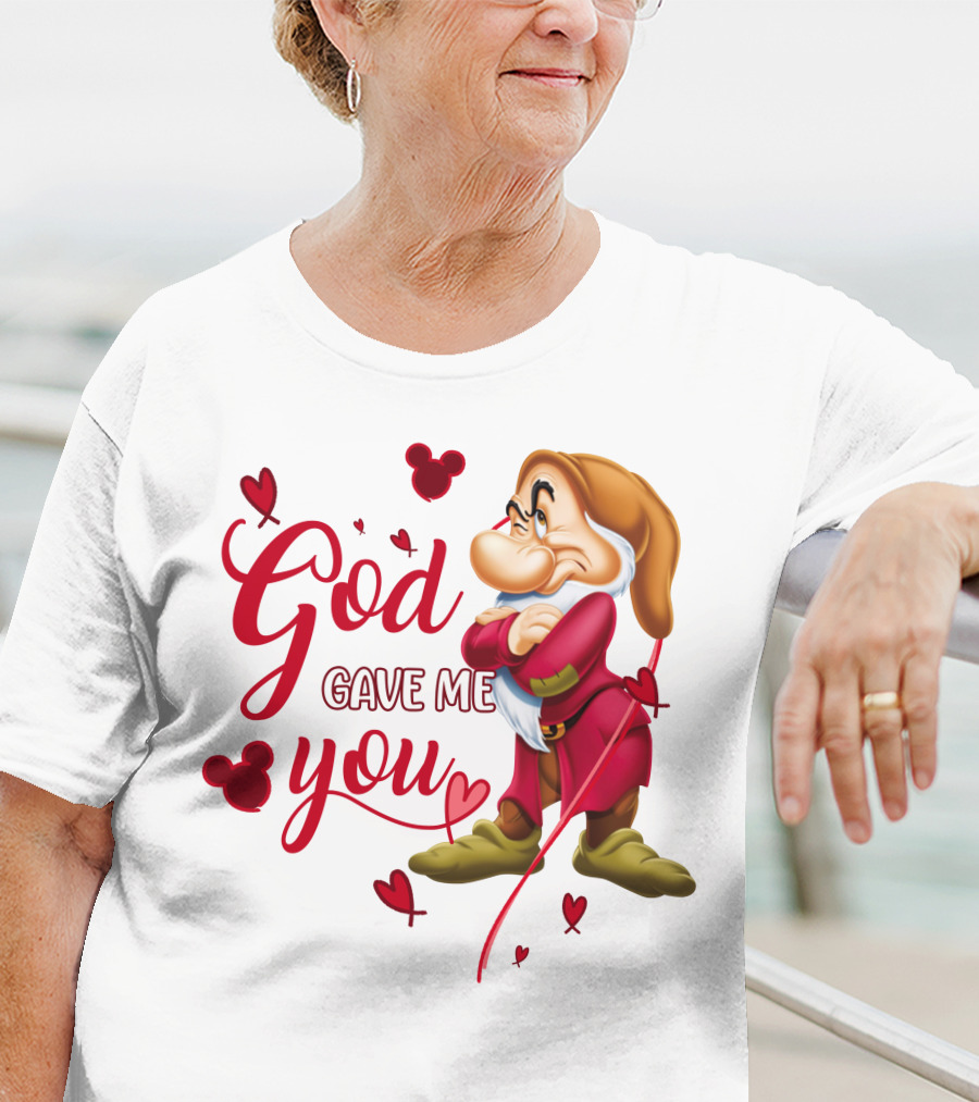 Grumpy God Gave Me You Hearts Disney T-Shirt