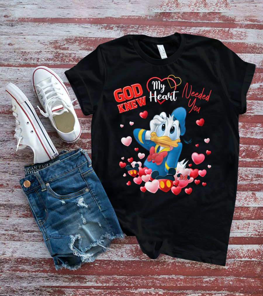 God Knew My Heart Needed You Donald Duck T-Shirt