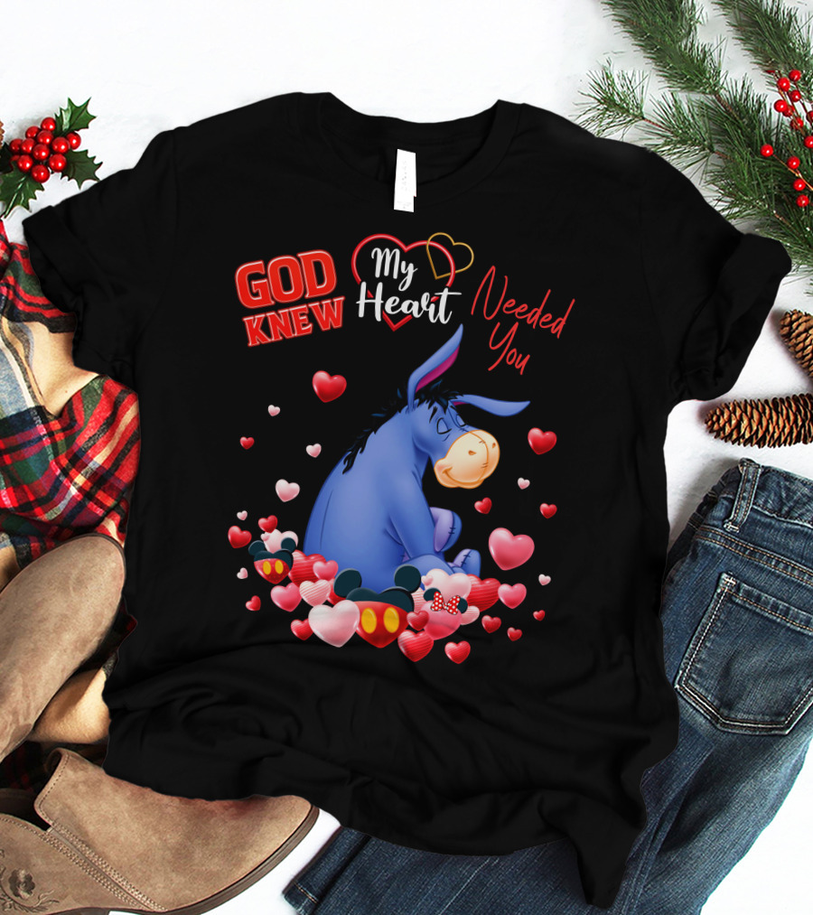 God Knew My Heart Needed You Eeyore T-Shirt