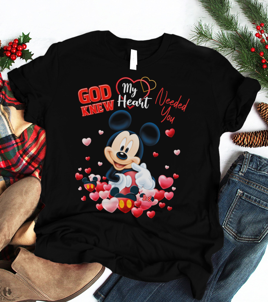 God Knew My Heart Needed You Mickey T-Shirt