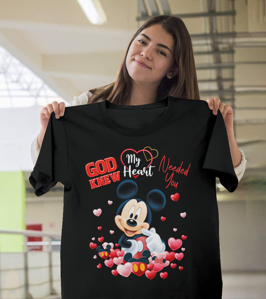 God Knew My Heart Needed You Mickey T-Shirt