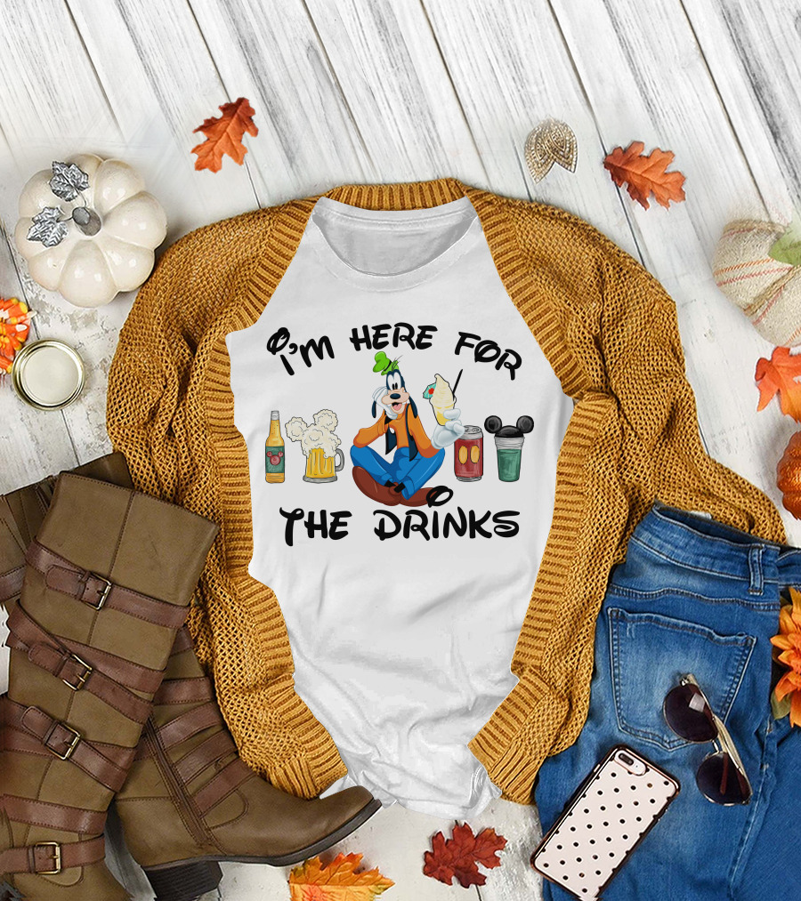 I'm Here For The Drinks Goofy Beverage Humor T-Shirt