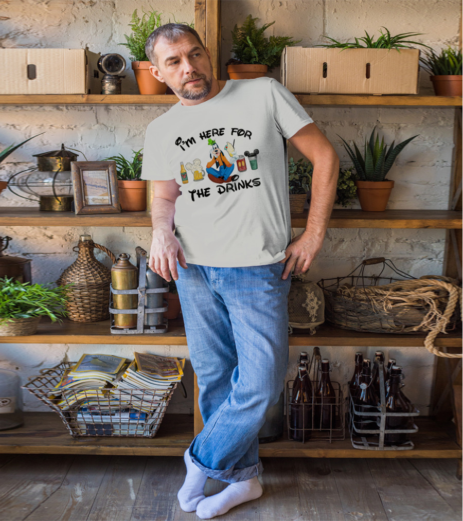 I'm Here For The Drinks Goofy Beverage Humor T-Shirt