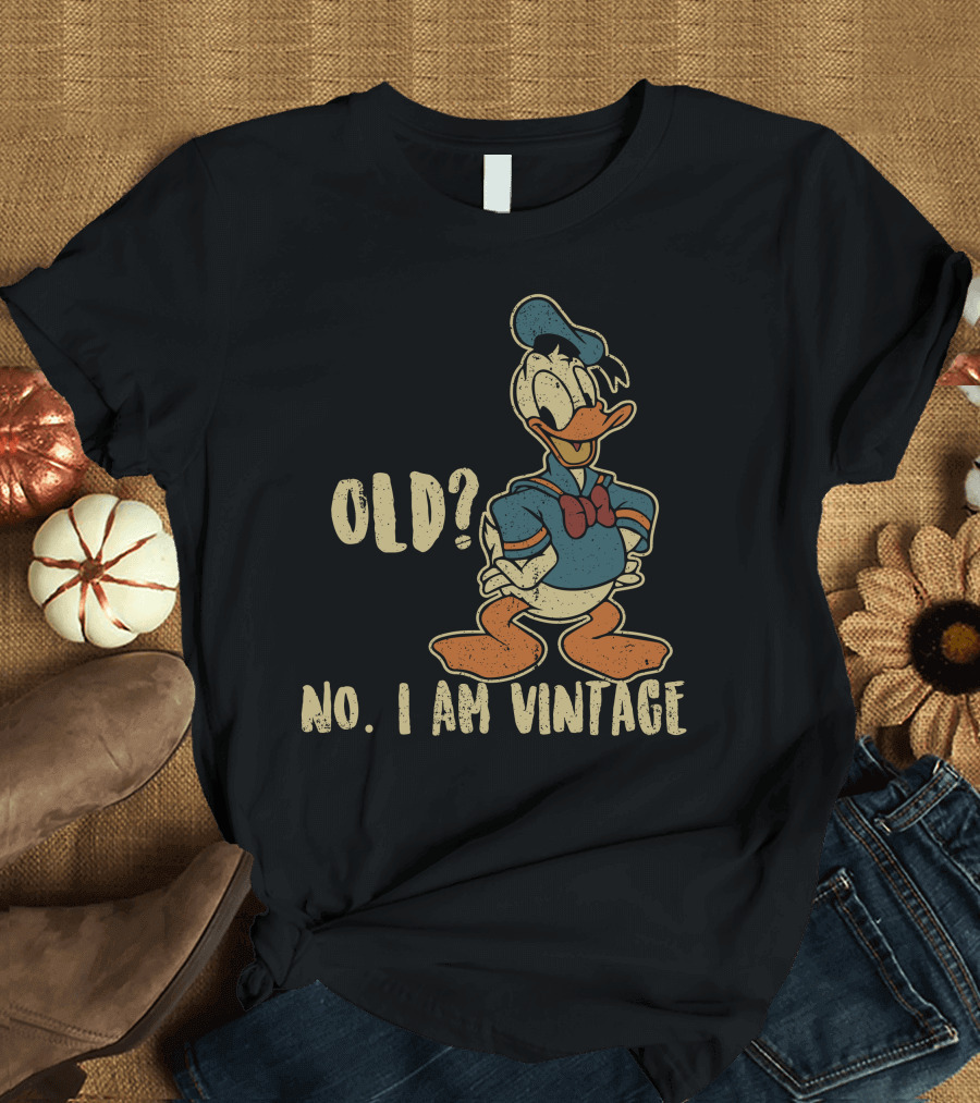 Old? No. I Am Vintage Donald T-Shirt