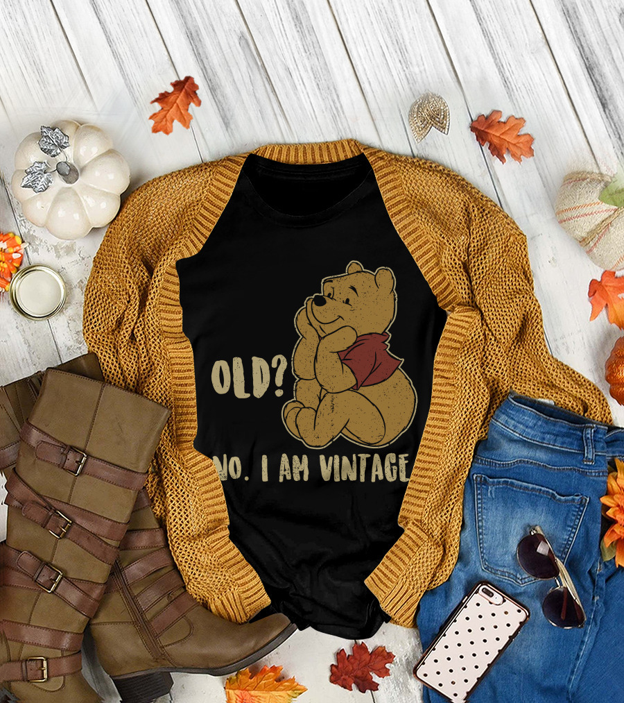Pooh Old? No. I Am Vintage T-Shirt