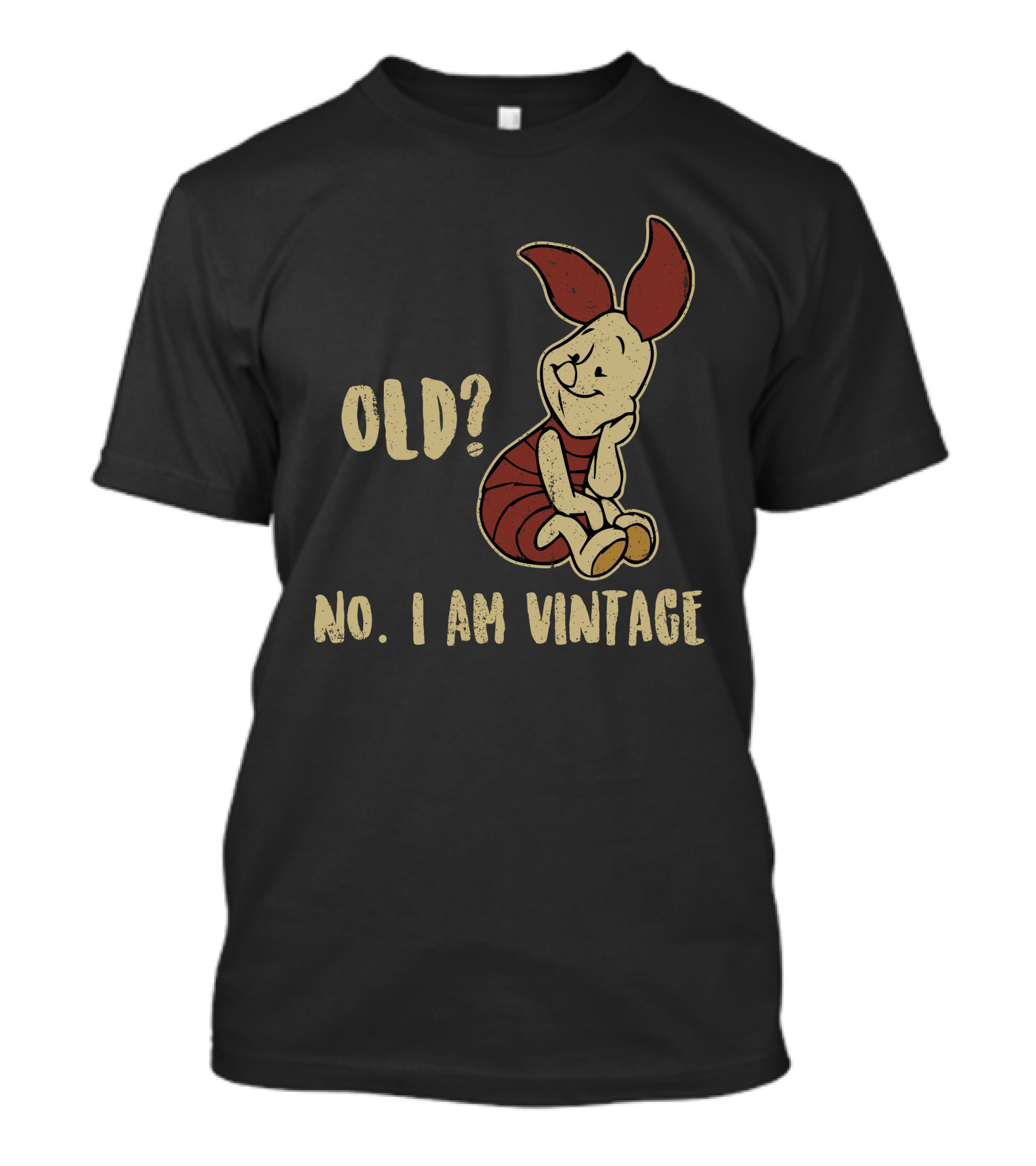 Piglet Old? No. I Am Vintage T-Shirt