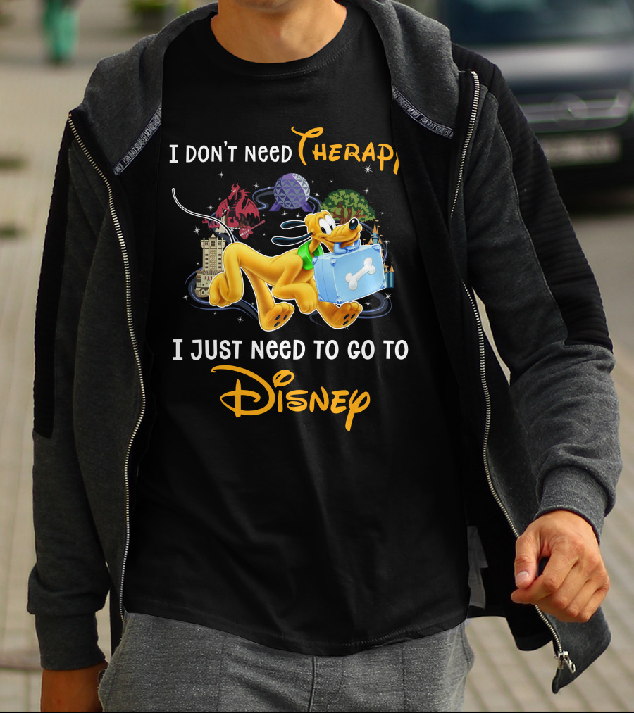 I Don't Need Therapy I Just Need To Go To Disney Pluto T-Shirt