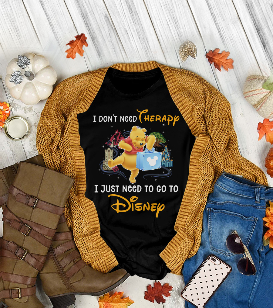 I Don't Need Therapy I Just Need To Go To Disney T-Shirt