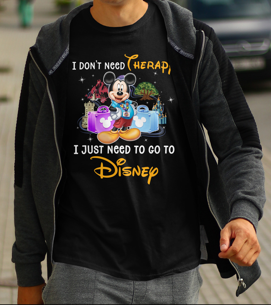 I Don't Need Therapy I Just Need To Go To Disney Mickey Mouse T-Shirt