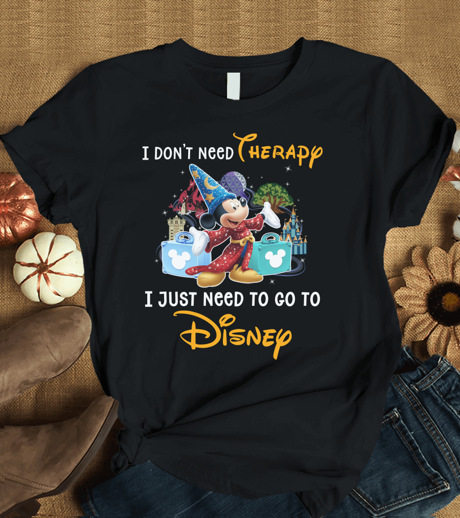 I Don't Need Therapy I Just Need To Go To Disney Fantasia Mickey Mouse T-Shirt