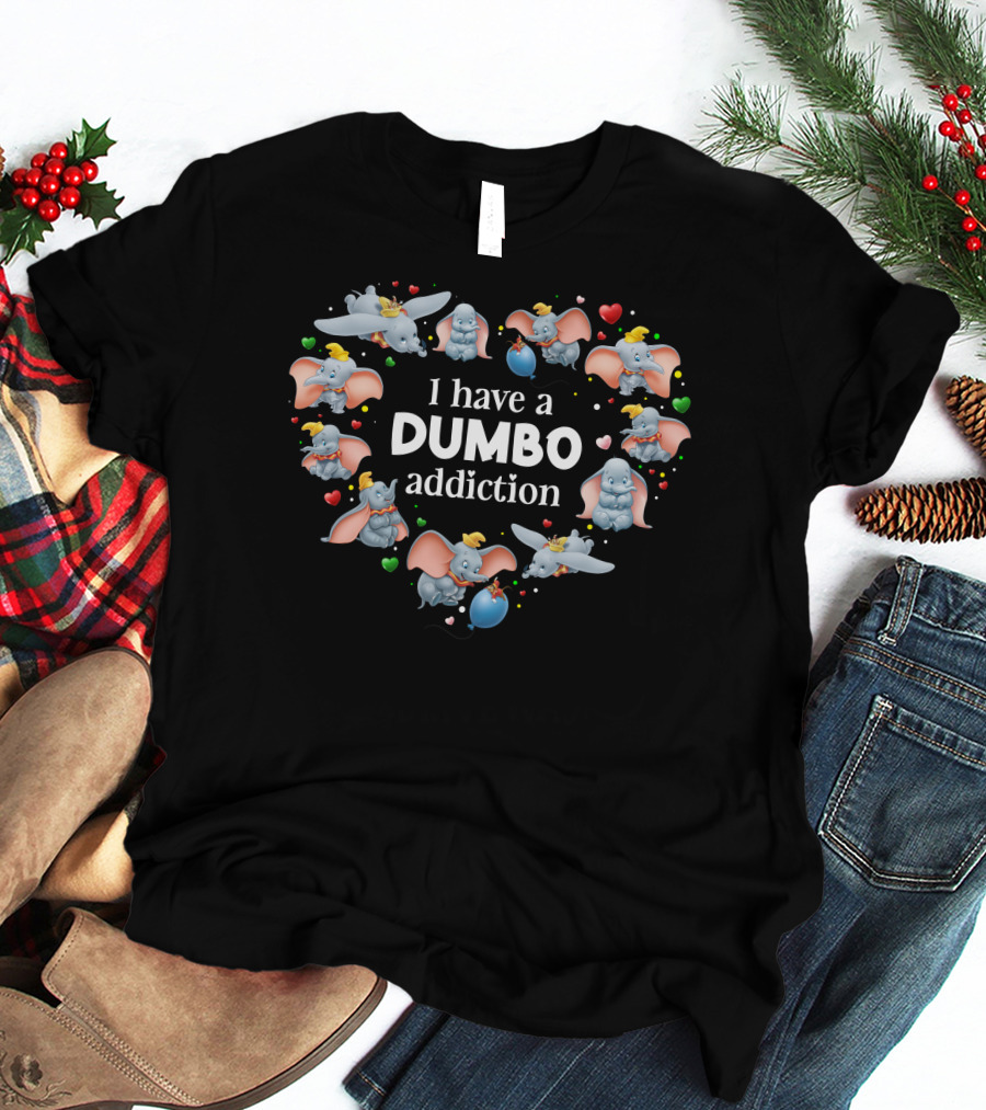 I Have A Dumbo Addiction With Heart And Elephant Characters T-Shirt