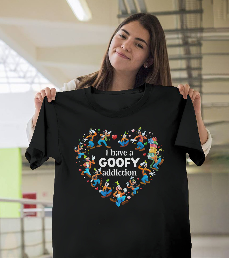I Have A Goofy Addiction Heart Compilation T-Shirt