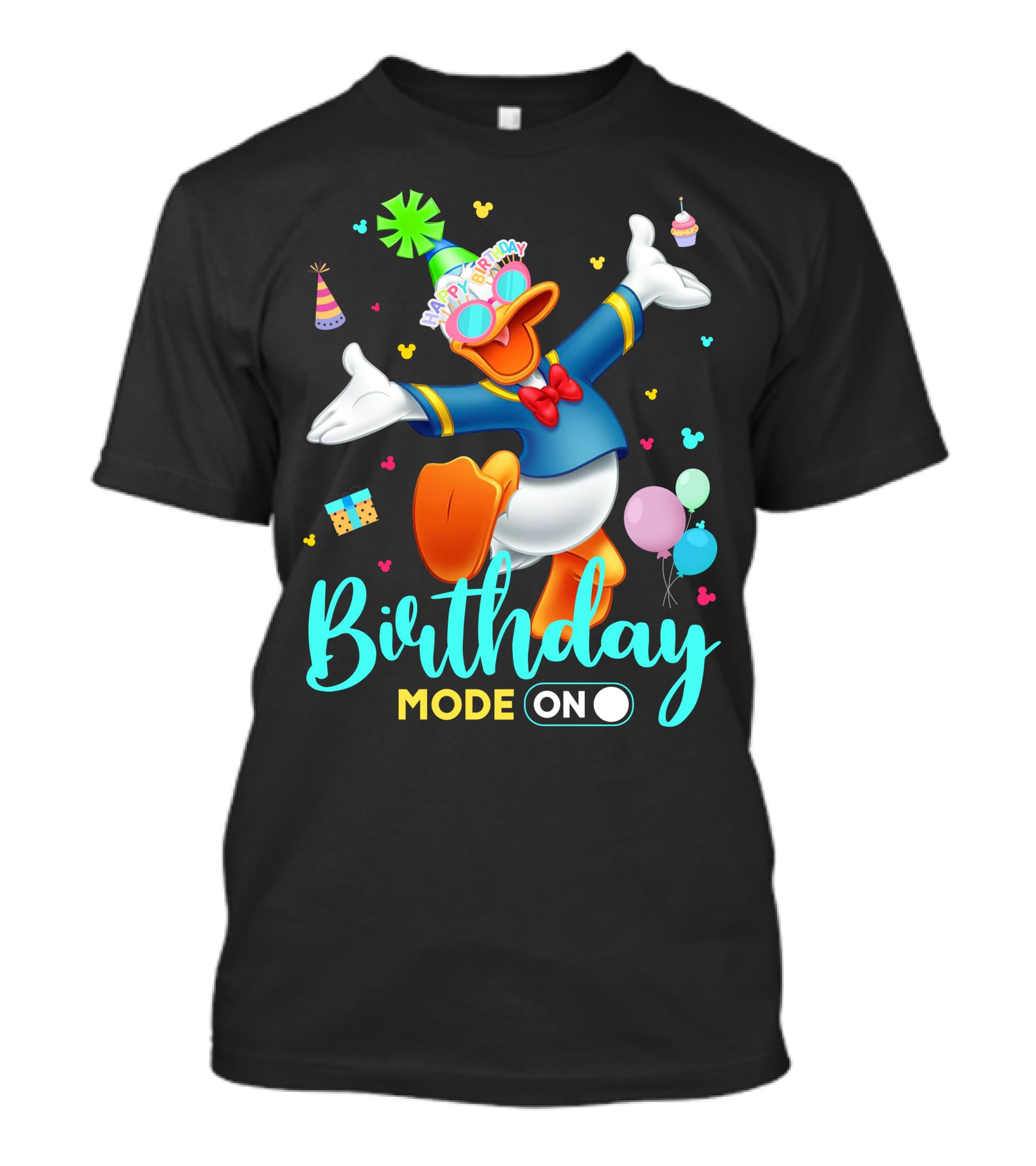 Birthday Mode On Donald Happy Birthday T-Shirt