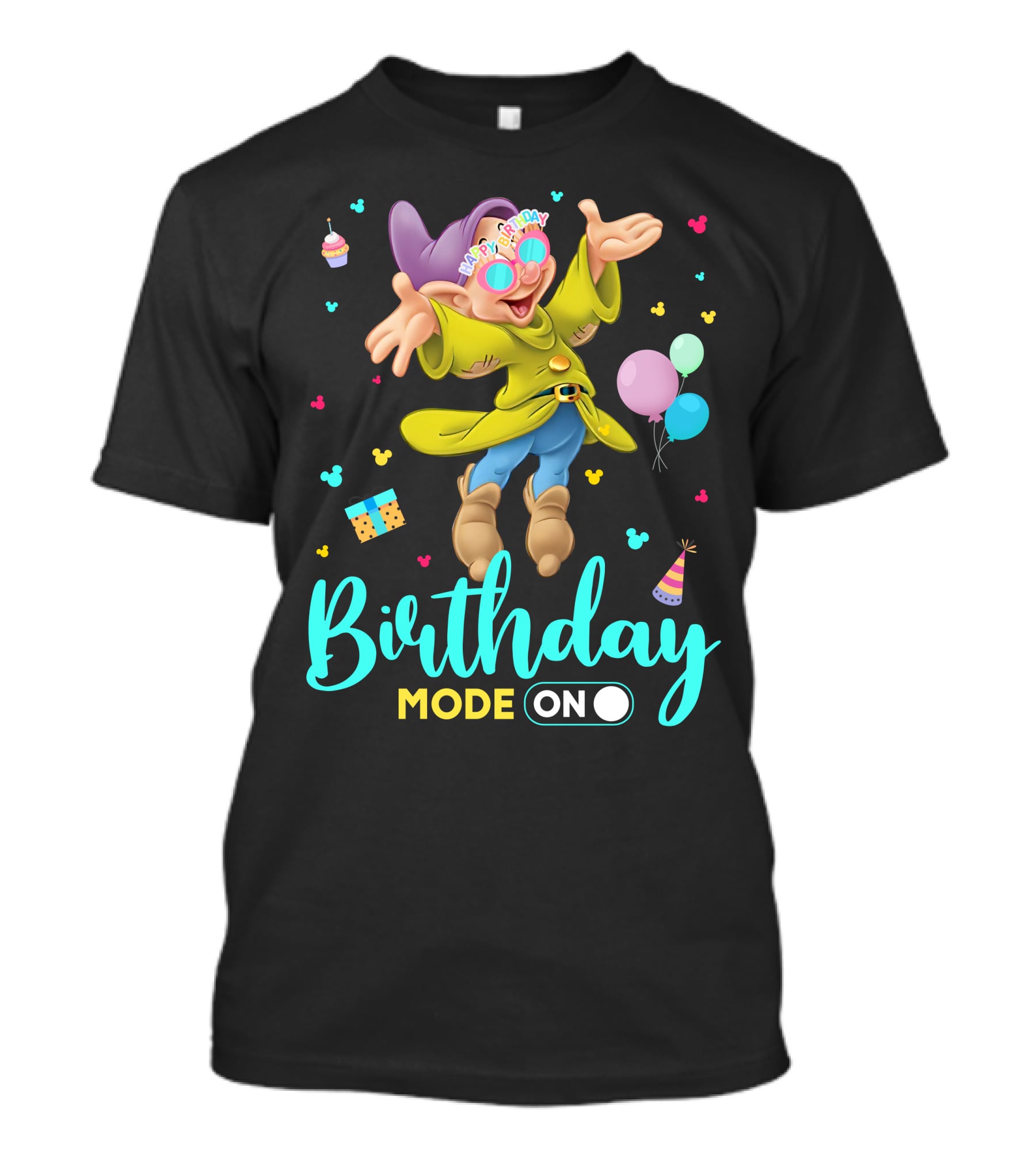 Birthday Mode On Dopey Happy Birthday Balloons Cupcake Party Hat T-Shirt