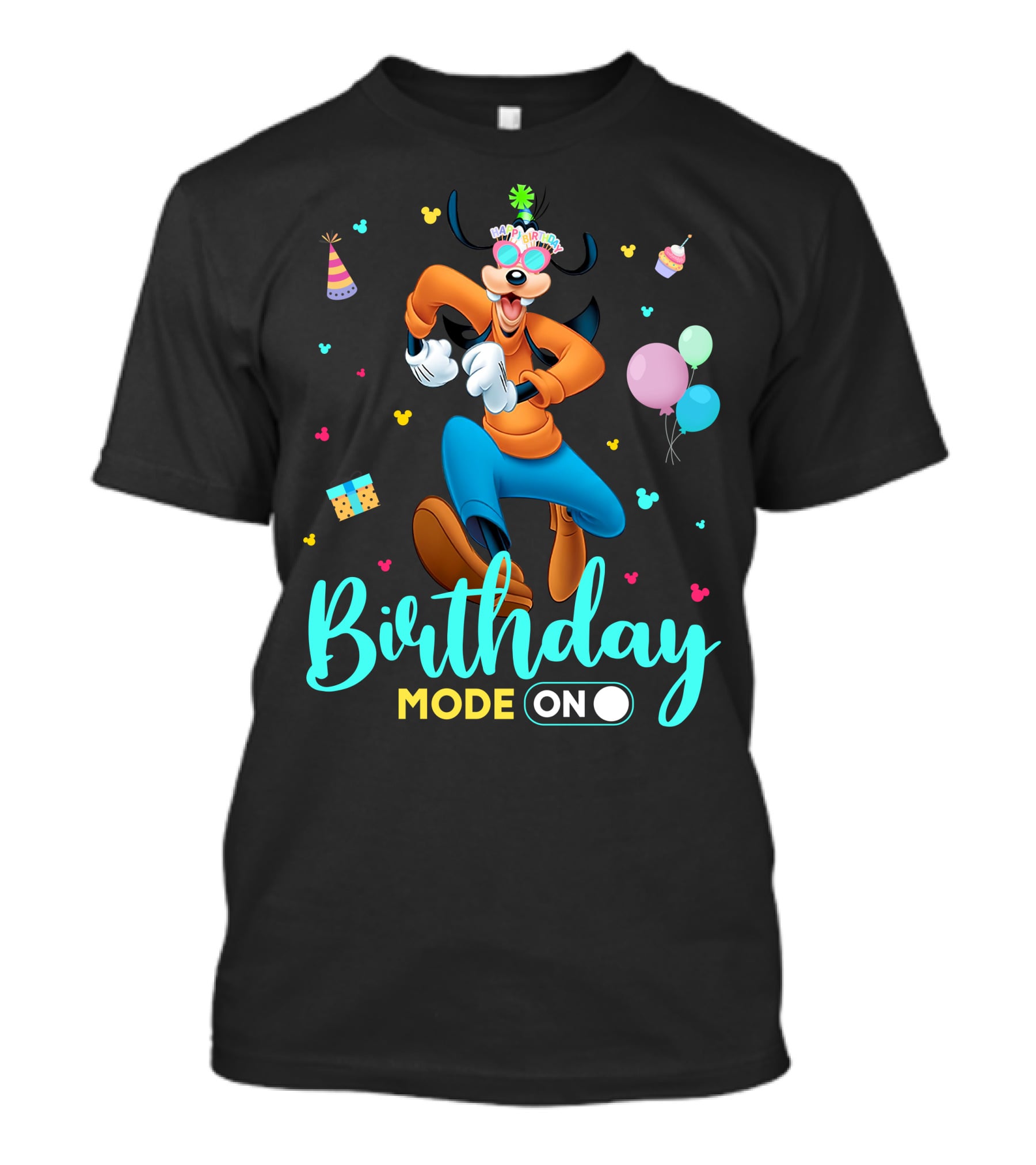Birthday Mode On Goofy T-Shirt