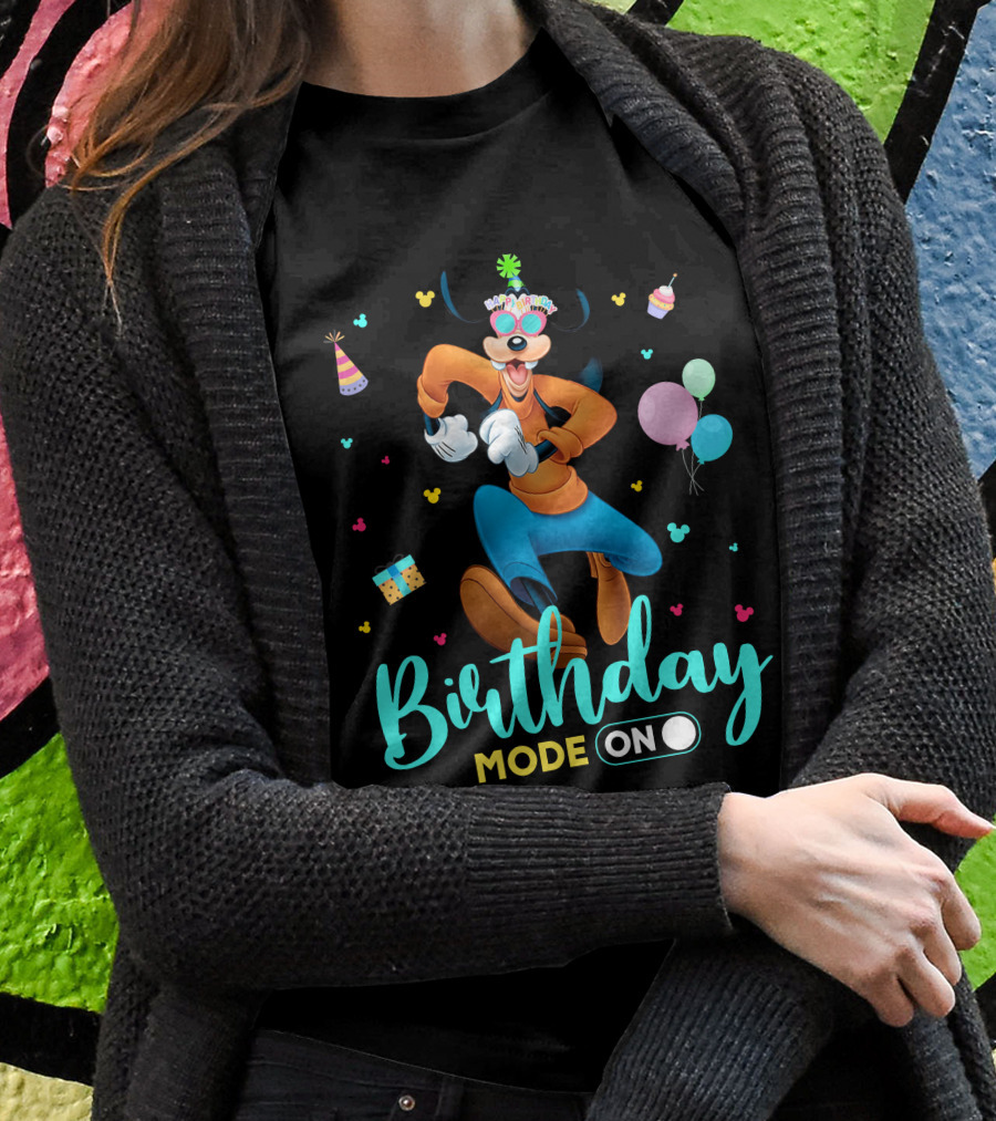 Birthday Mode On Goofy T-Shirt