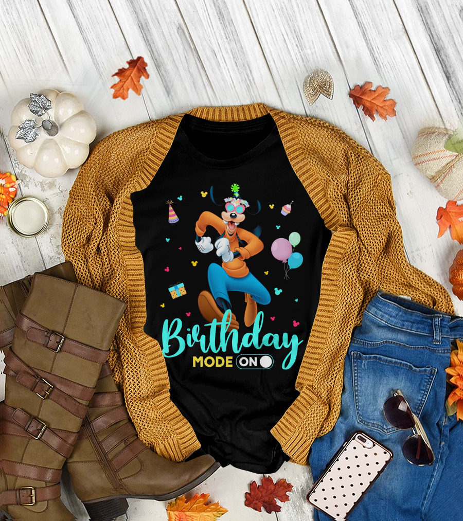 Birthday Mode On Goofy T-Shirt
