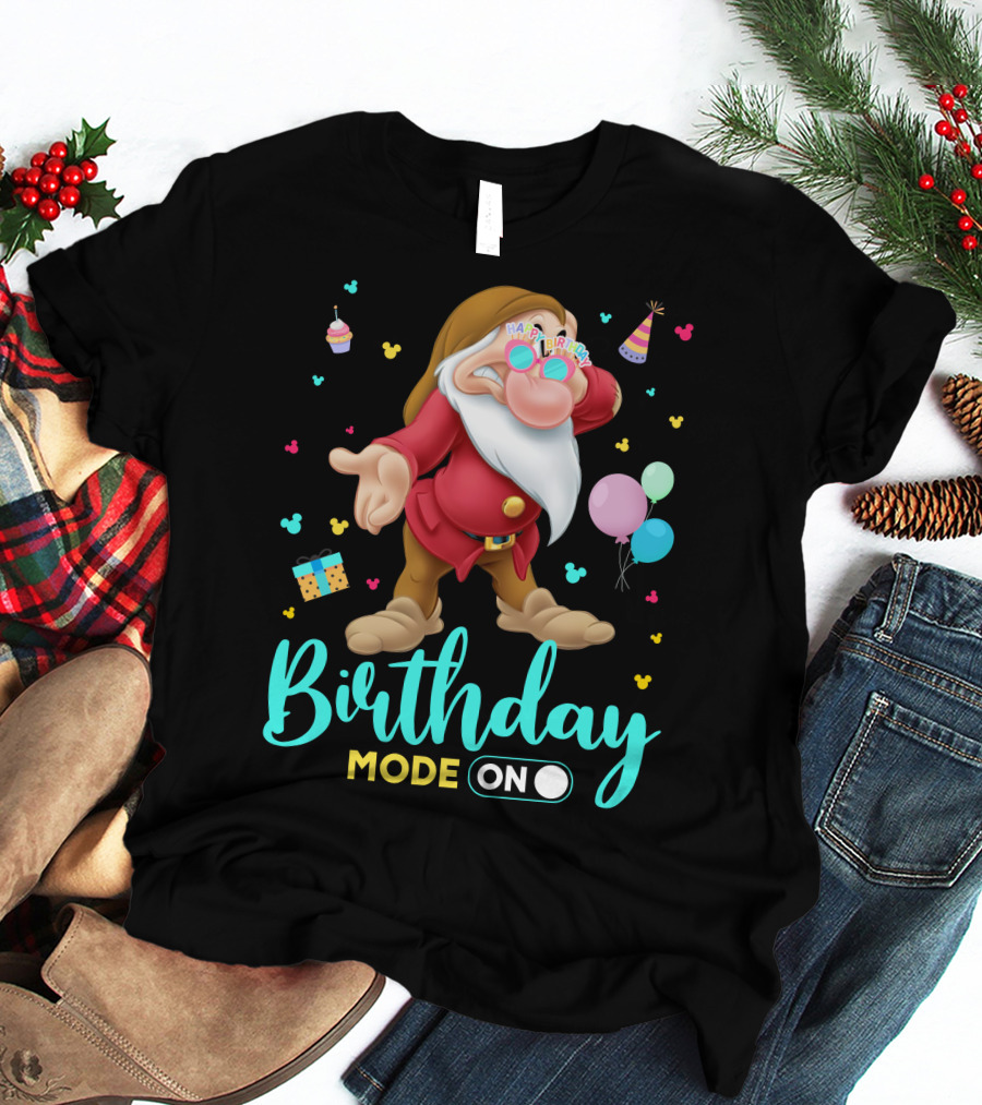 Birthday Mode On Grumpy Happy Birthday T-Shirt
