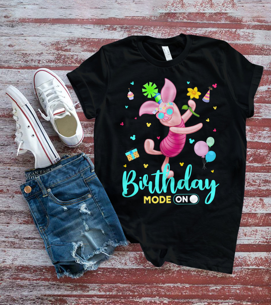 Birthday Mode On Piglet Celebration T-Shirt
