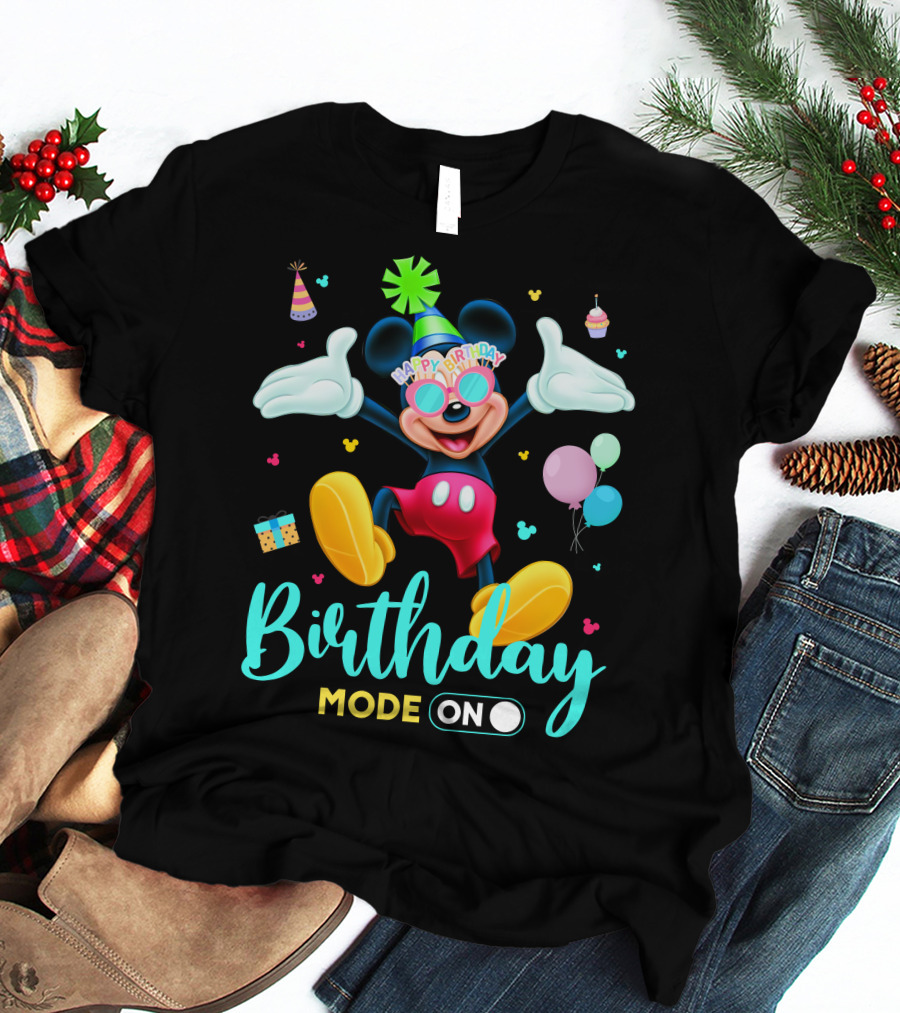 Birthday Mode On Happy Birthday Mickey T-Shirt