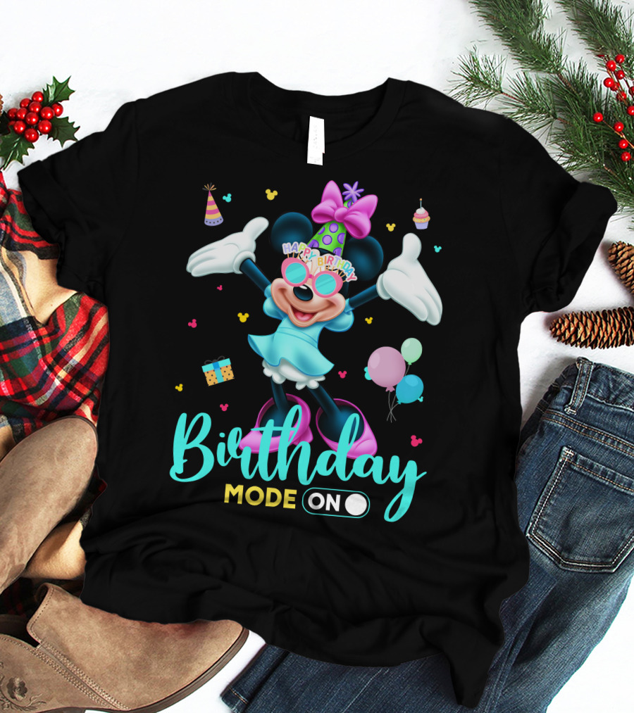 Birthday Mode On Happy Birthday Minnie T-Shirt
