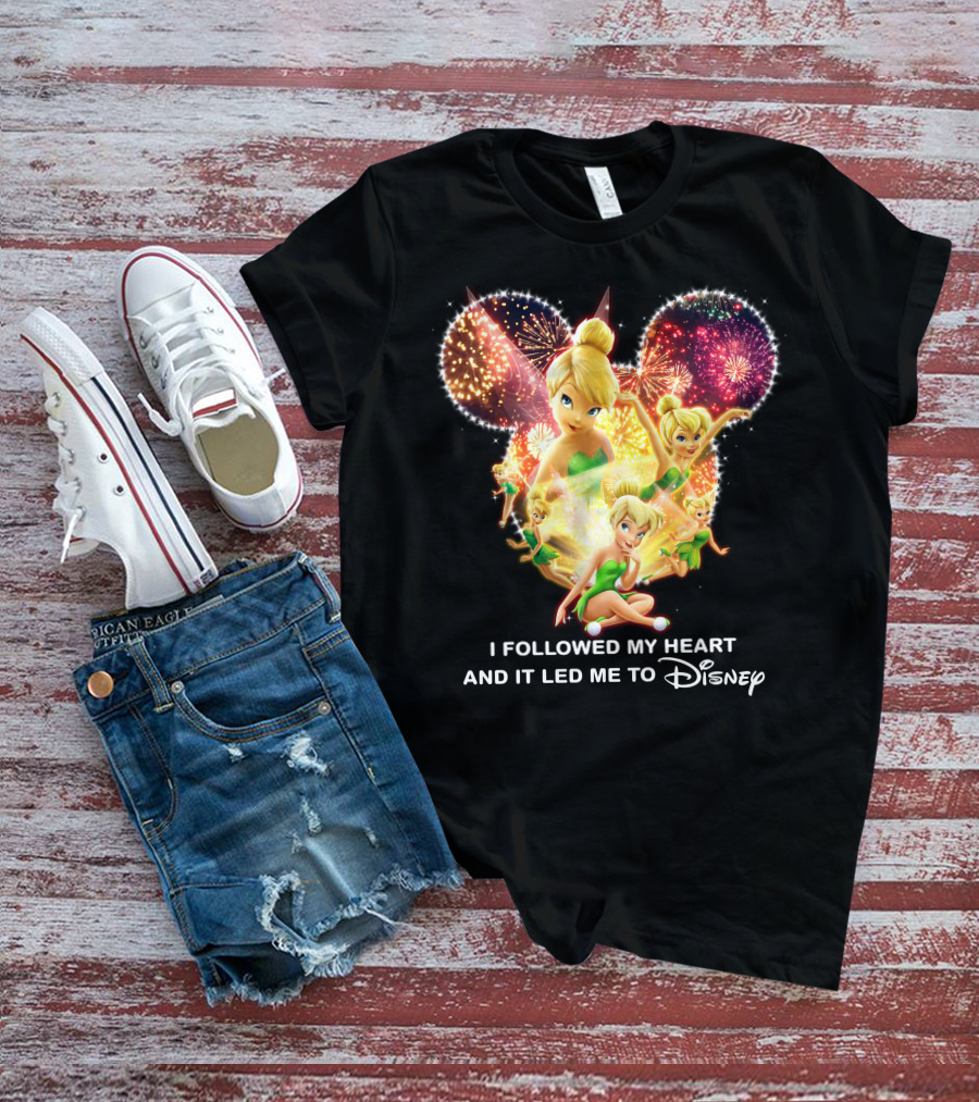 Tinkerbell I Followed My Heart And It Led Me To Disney T-Shirt