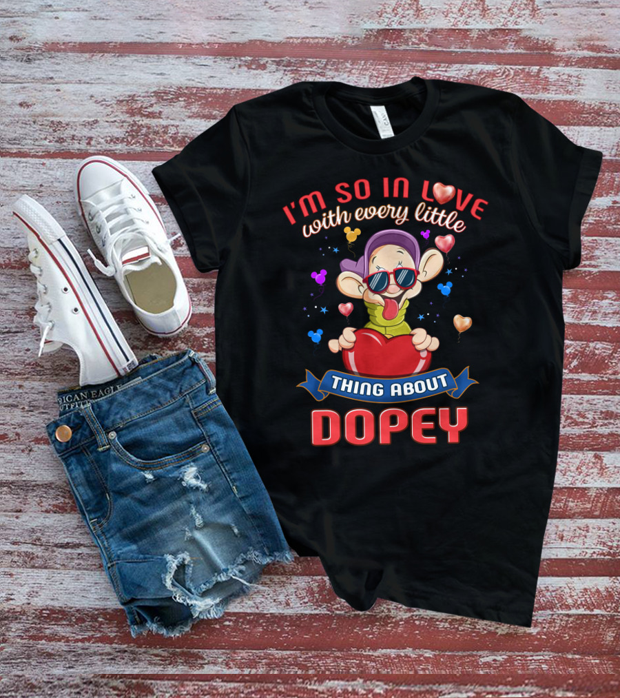 I'm So In Love With Every Little Thing About Dopey T-Shirt