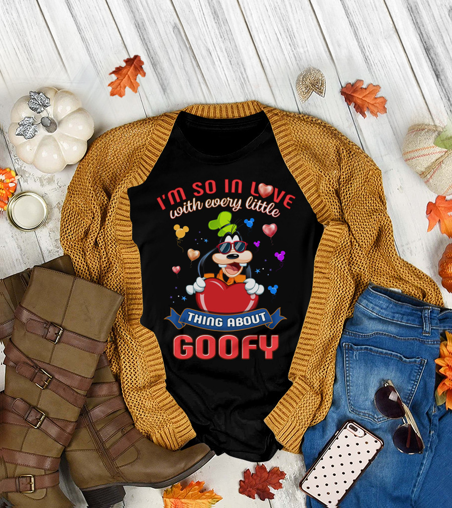 I'm So In Love With Every Little Thing About Goofy T-Shirt
