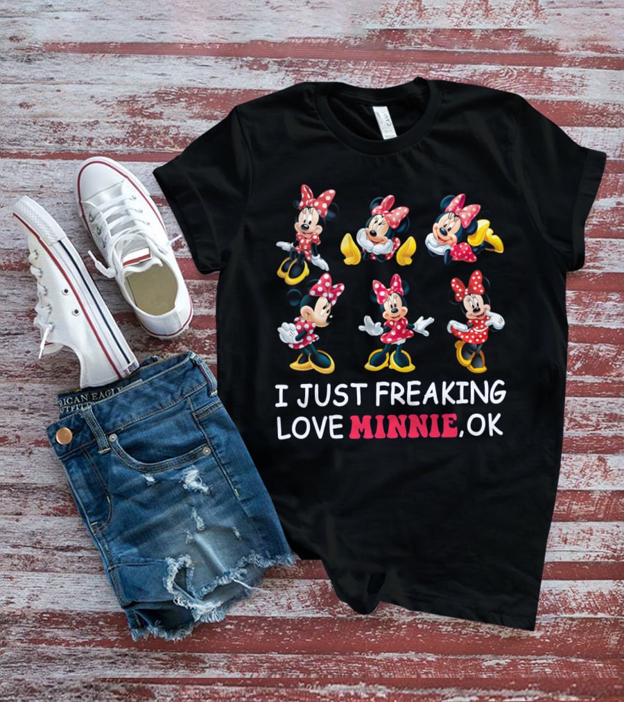 I Just Freaking Love Minnie Ok Disney T-Shirt