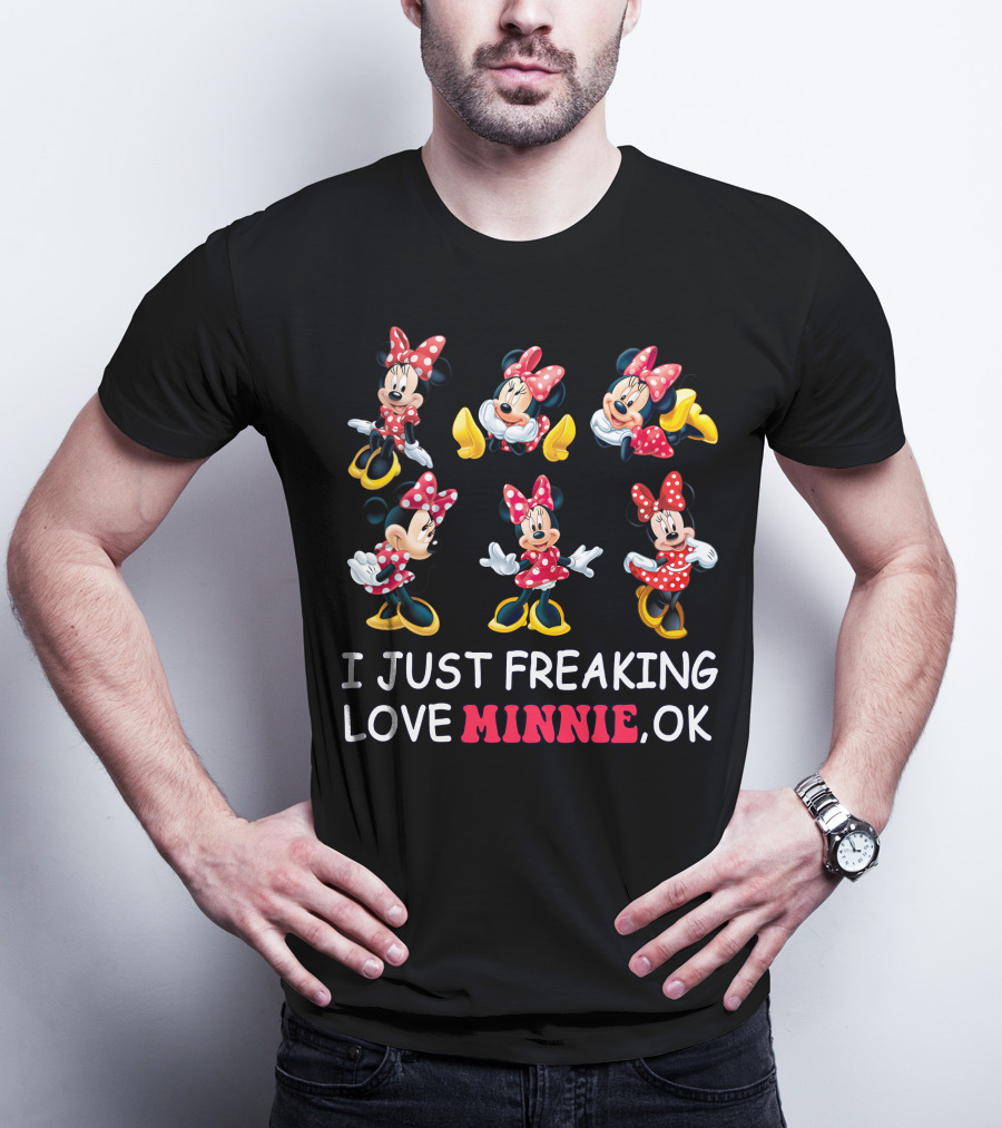 I Just Freaking Love Minnie Ok Disney T-Shirt