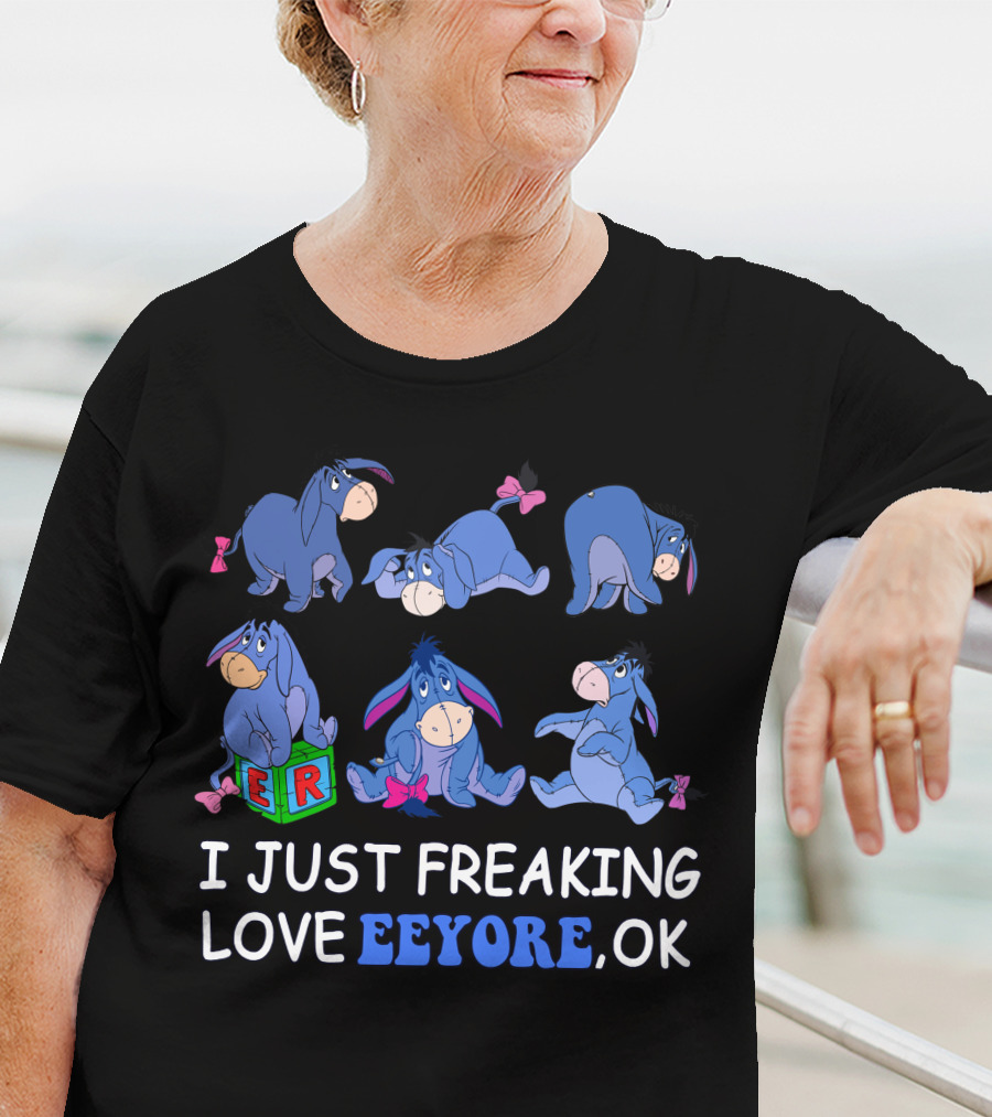 I Just Freaking Love Eeyore Ok Disney T-Shirt