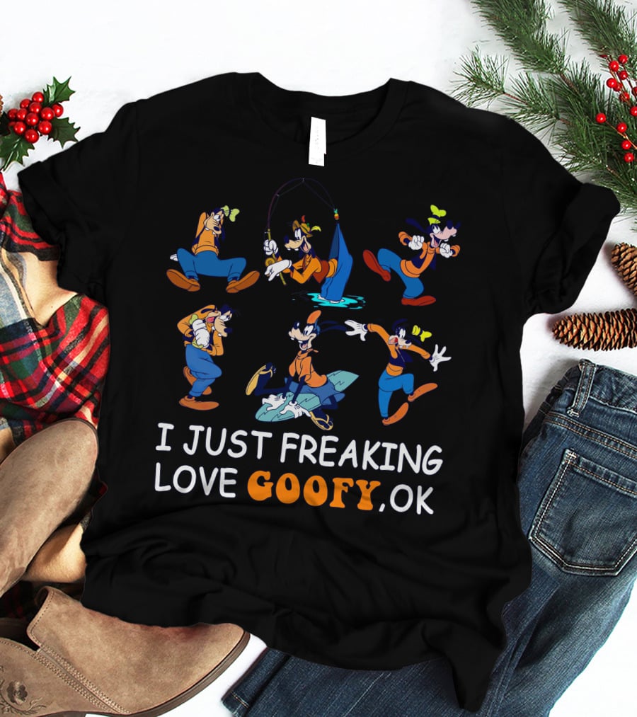 I Just Freaking Love Goofy Ok Disney Characters Activity T-Shirt