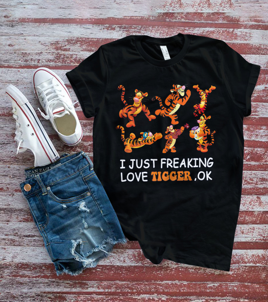 I Just Freaking Love Disney Tigger Ok T-Shirt