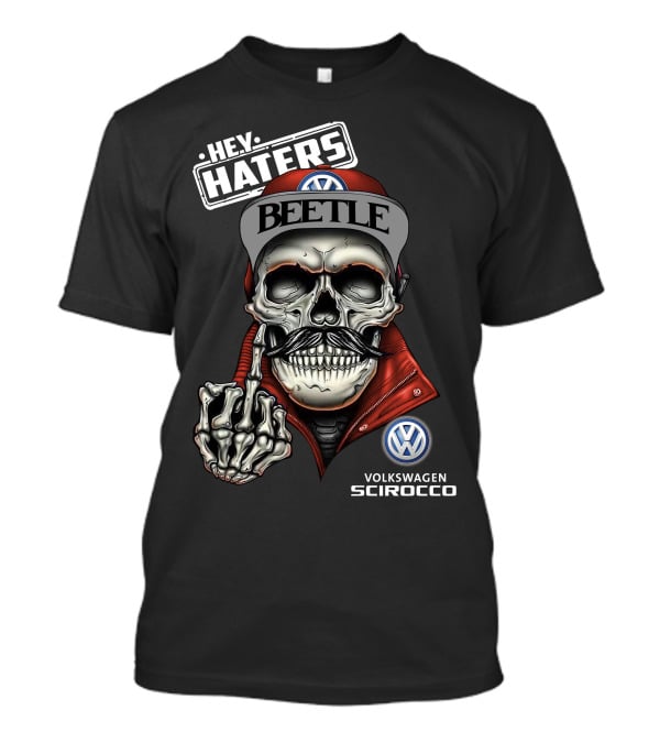 Hey Haters Beetle Volkswagen Scirocco Skull T-Shirt