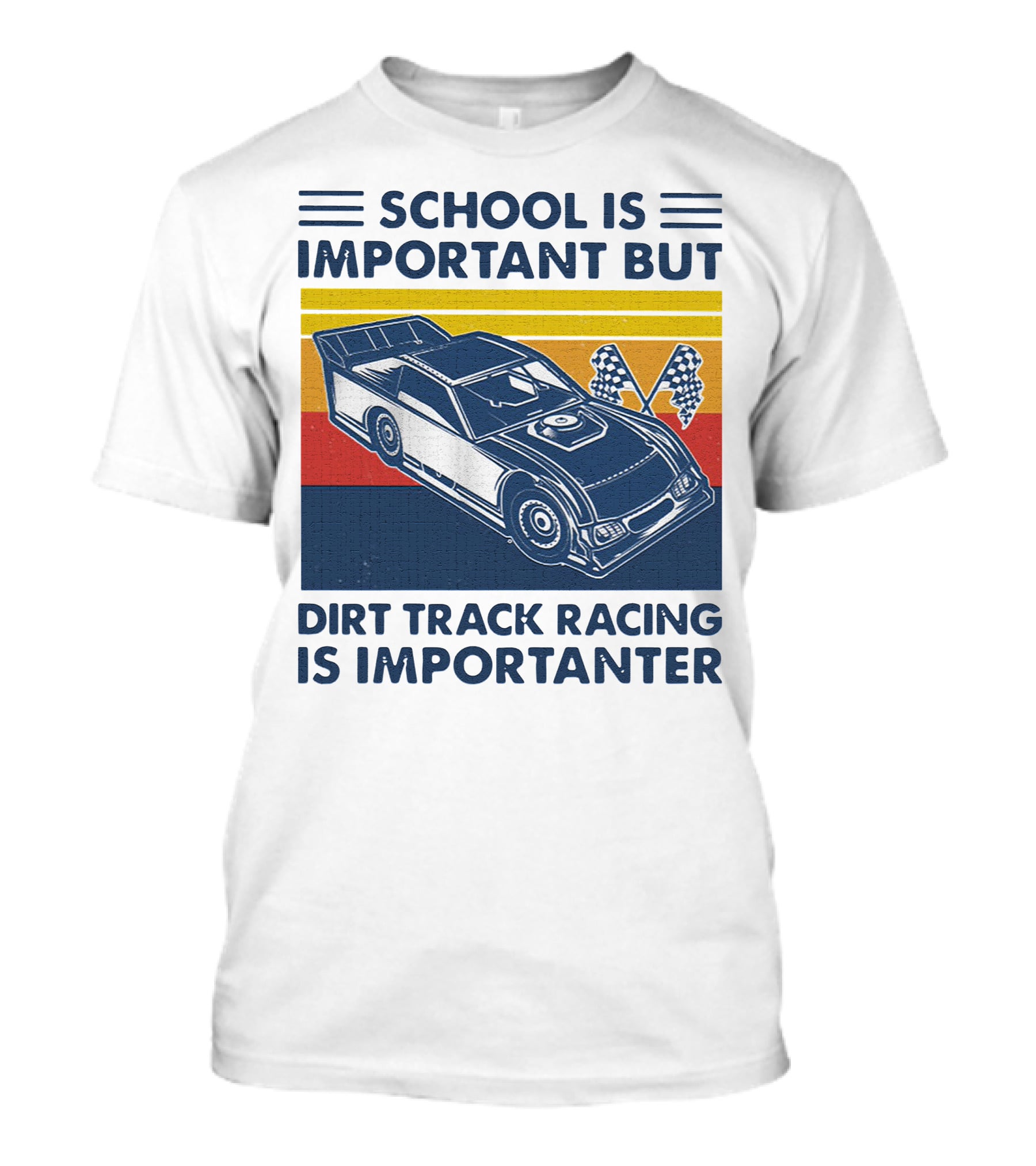 School Is Important But Dirt Track Racing Is Importanter Racing Flags Car T-Shirt