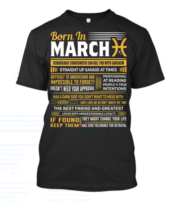 Born In March Pisces Straight Up Savage Remarkably Charismatic Professional At Reading Intentions T-Shirt