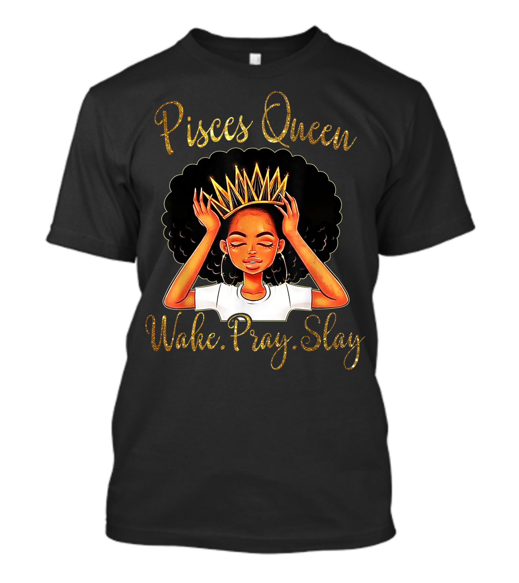 Pisces Queen Wake Pray Slay T-Shirt