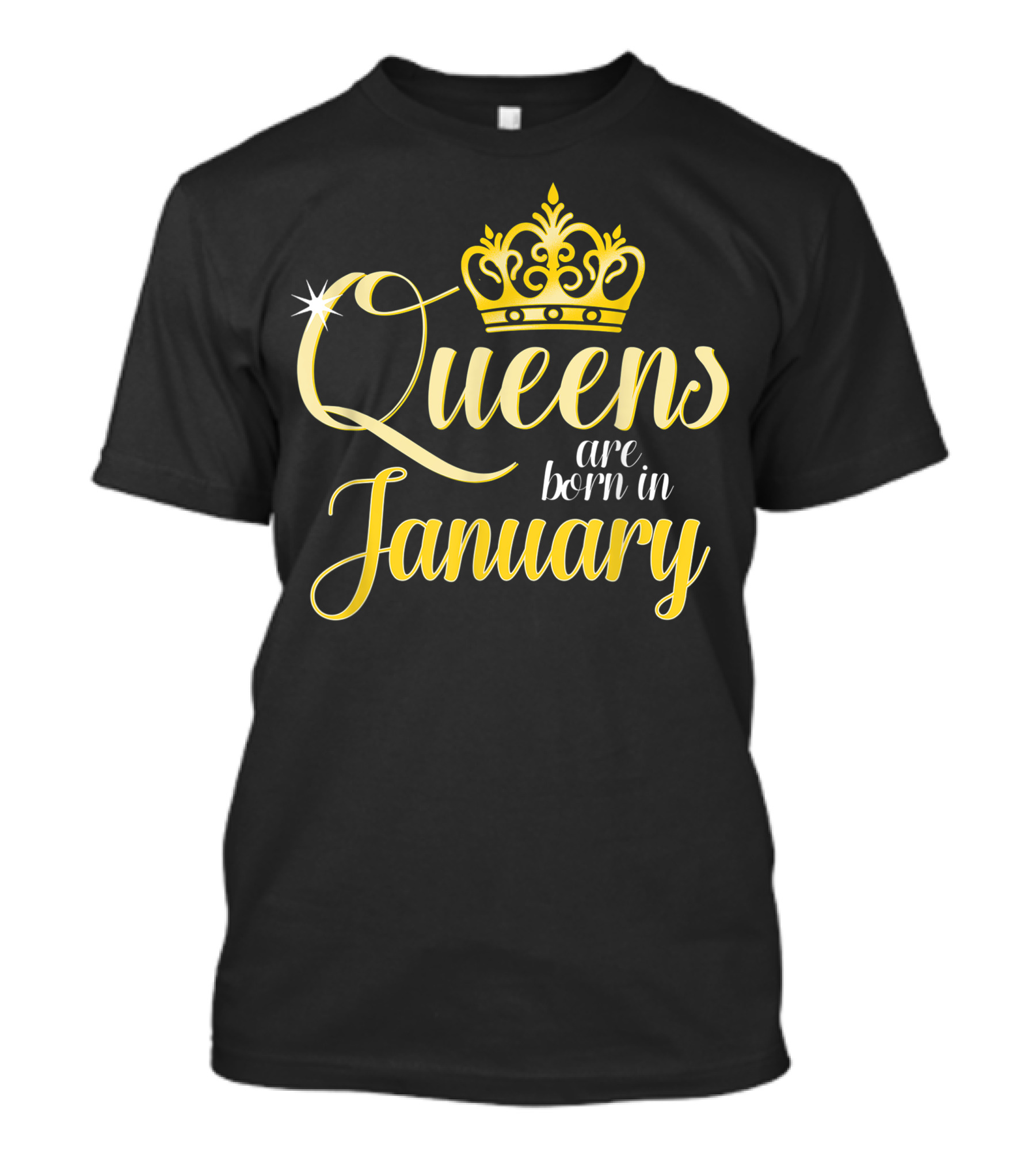 Queens Are Born In January Women Birthday Month Date Gift T-Shirt